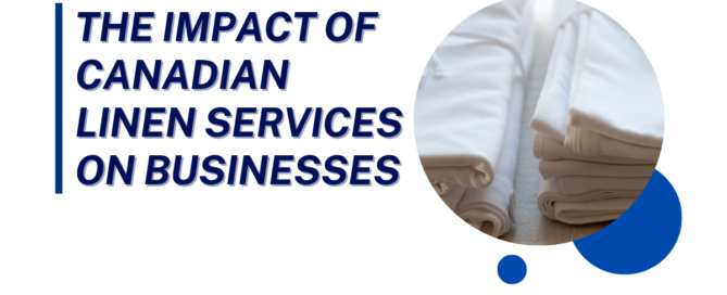 The Impact of Canadian Linen Services on Businesses