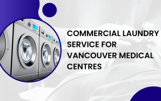 Commercial Laundry Service for Vancouver Medical Centres