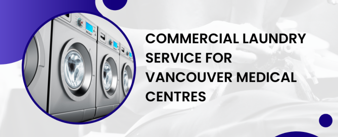 Commercial Laundry Service for Vancouver Medical Centres