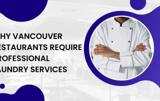 Why Vancouver Restaurants Require Professional Laundry Services